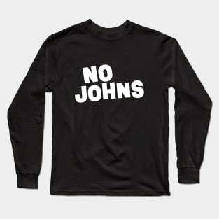 No Johns || White Version Long Sleeve T-Shirt